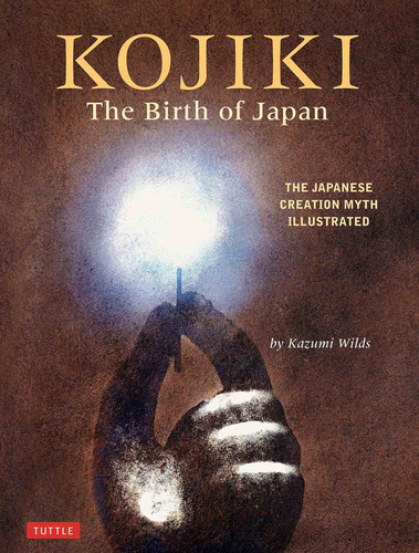 Libro Kojiki: The Birth Of Japan: The Japanese Creation My