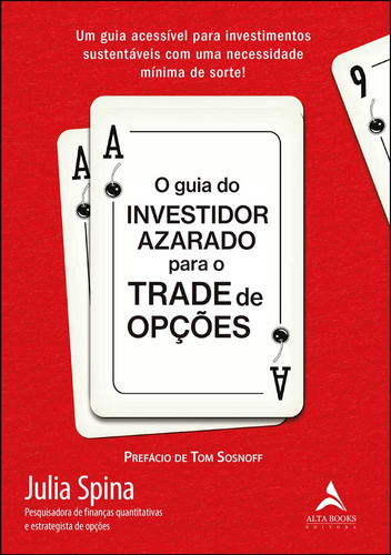 O guia do investidor azarado para o trade de opções: um gu, de Julia Spina. Editora Alta Books, capa mole em português