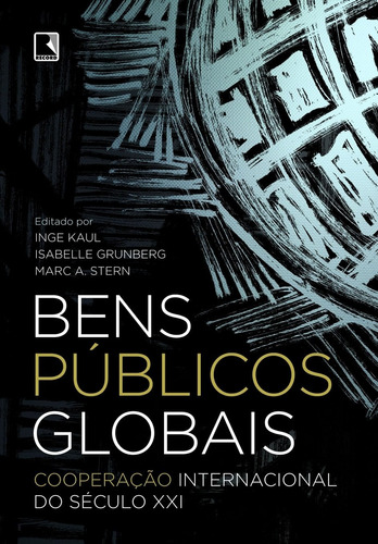 Bens públicos globais, de Stern, Marc A.. Editora Record Ltda., capa mole em português, 2012