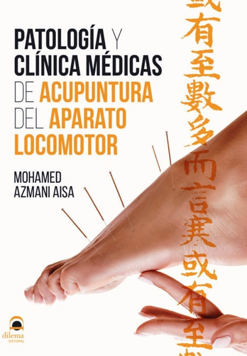 Patologia Y Clinica Medicas De Acupuntura Del Aparato Locomo