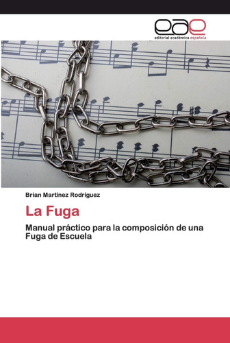 Libro: La Fuga: Manual Práctico Para La Composición De Una F