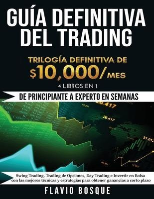 Guia Definitiva Del Trading : !de Principiante A Experto ...