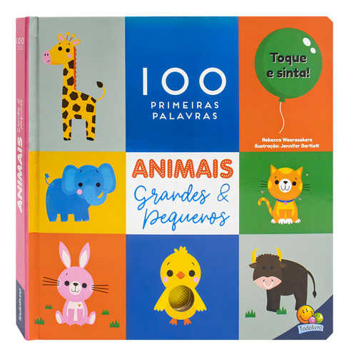 100 Primeiras Palavras Toque E Sinta Animais Grandes & Pequenos, De Weerasekera, Rebecca., Vol. 1. Editorial Todolivro, Capa Mole, Edição 2024-01-01 00:00:00 Em Português