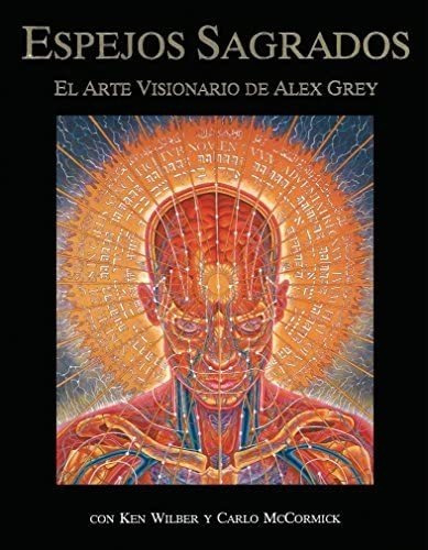 Libro: Espejos Sagrados: El Arte Visionario De Alex Gray