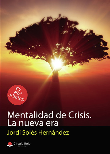 Mentalidad de crisis. La nueva era, de Solés Hernández  Jordi.. Grupo Editorial Círculo Rojo SL, tapa blanda en español