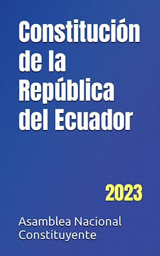 Constitución De La República Del Ecuador: 2023