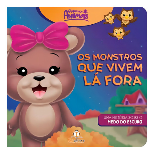 Livro Pequenos Animais - Os Monstros Que Vivem La Fora