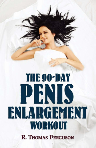 Penis Enlargement: The 90-day Penis Enlargement Work