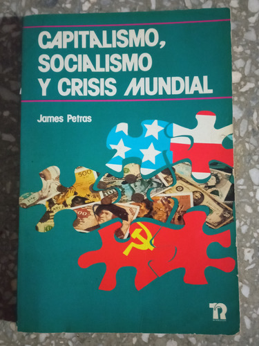 Capitalismo, Socialismo Y Crisis Mundial - James Petras