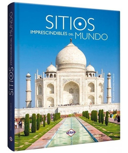 Sitios Imprescindibles Del Mundo