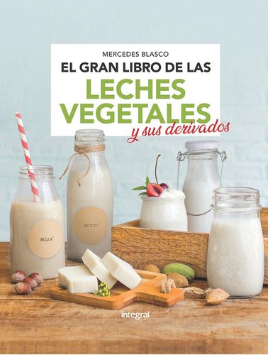 Gran Libro De Leches Vegetales, El - Mercedes Blasco