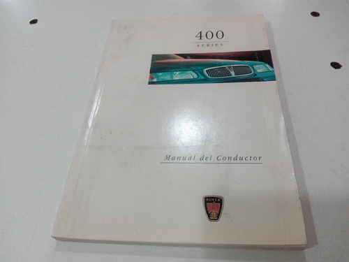 Manual 100% Original Del Usuario: Rover 400, Año 1996/98