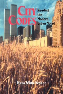 Libro City Codes : Reading The Modern Urban Novel - Hana ...