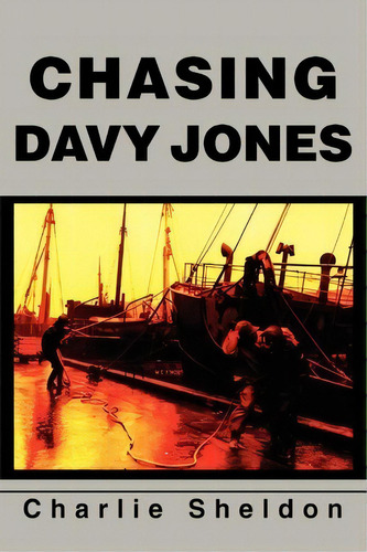 Chasing Davy Jones, De Charlie Sheldon. Editorial Iuniverse, Tapa Blanda En Inglés