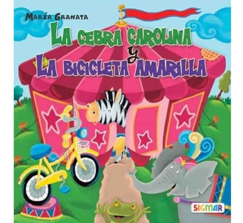 La Cebra Carolina Y La Bicicleta Amarilla (primera Lectura) 