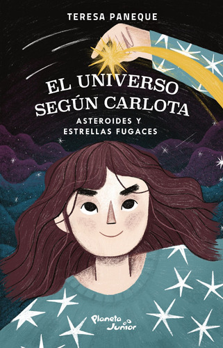 El Universo Según Carlota: Asteroides Y Estrellas Fugaces, De Teresa Paneque. Editorial Grupo Planeta, Tapa Blanda, Edición 2022 En Español