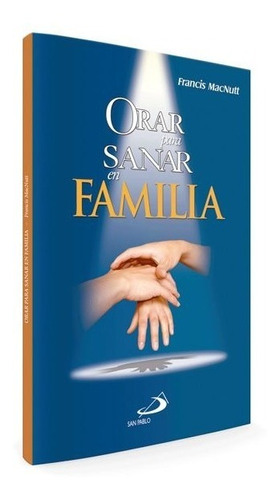 Orar Para Sanar En Familia