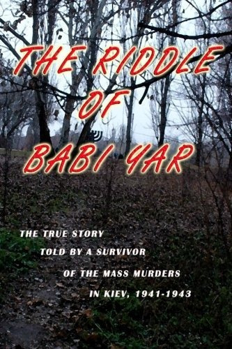 Book : The Riddle Of Babi Yar The True Story Told By A...