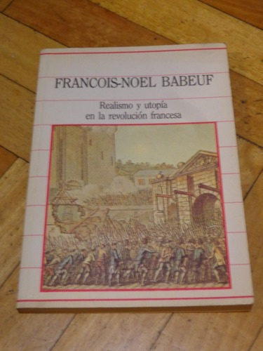 Realismo Y Utopía En La Revolución Francesa. Babeuf&-.