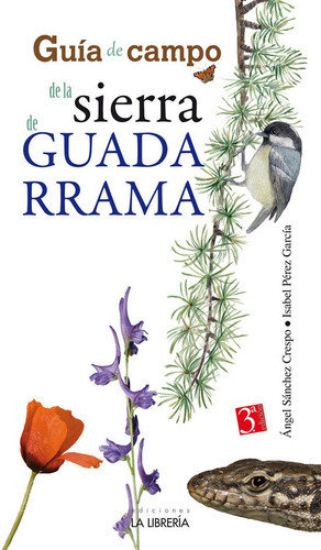 GUIA DE CAMPO DE LA SIERRA DE GUADARRAMA, de PEREZ GARCIA, ISABEL. Editorial Ediciones La Libreria, tapa blanda en español