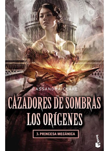 Libro Cazadores De Sombras Los Origenes 3 Princesa Mecanica