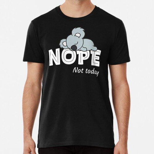 Remera Womens Nope Not Today Shirt Women Koala Funny Lazy Ko