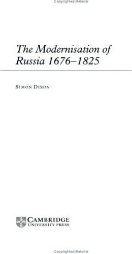 New Approaches To European History: The Modernisation Of Russia, 1676-1825 Series Number 15, De Professor Simon Dixon. Editorial Cambridge University Press, Tapa Dura En Inglés