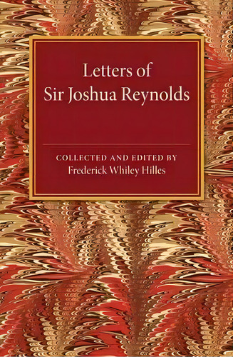 Letters Of Sir Joshua Reynolds, De Frederick Whiley Hilles. Editorial Cambridge University Press, Tapa Blanda En Inglés