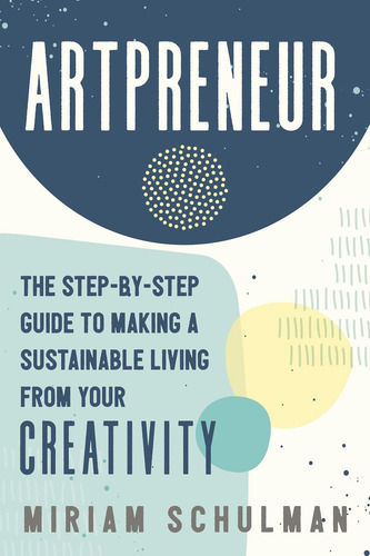 Libro: Artpreneur: La Guía Paso A Paso Para Ganarse La Vida