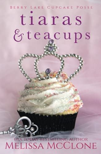 Libro:  Tiaras & Teacups (berry Lake Cupcake Posse)