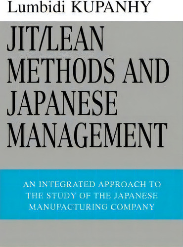 Jit/lean Methods And Japanese Management, De Lumbidi Kupanhy. Editorial Iuniverse, Tapa Blanda En Inglés