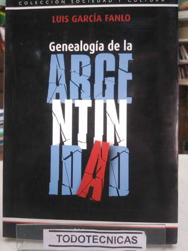 Genealogia De La Argentinidad   - Garcia Fanlo Luis -vv