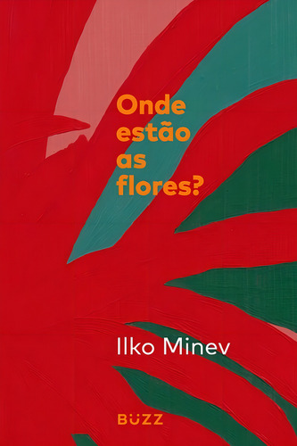 Onde Estão As Flores, De Minev, Ilko. Editora Buzz Editora, Capa Mole Em Português
