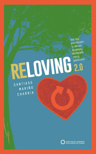 Libro: Reloving 2.0: ¡una Ruta Para Rescatar Tu Relación De 