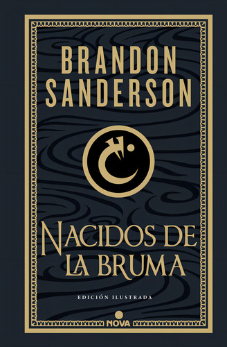 Nacidos De La Bruma (trilogia Original Mistborn (edicion Ilustrada) 1): Edición Ilustrada, De Sanderson, Brandon., Vol. 1. Editorial Nova, Tapa Dura En Español