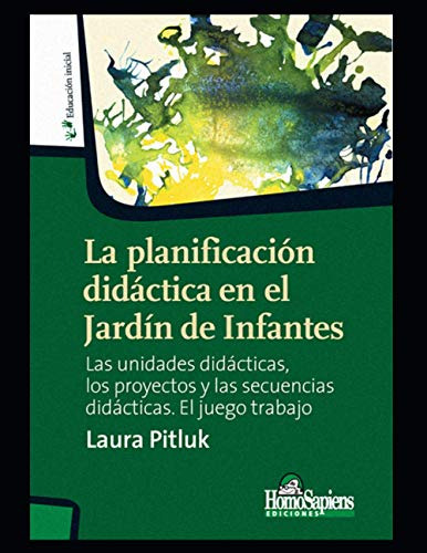 La Planificacion Didactica En El Jardin De Infantes: Las Uni