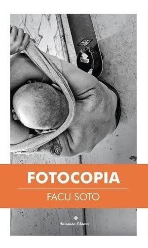 Fotocopia - Facu Soto - Paisanita Editora