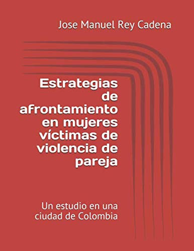 Estrategias De Afrontamiento En Mujeres Victimas De Violenci