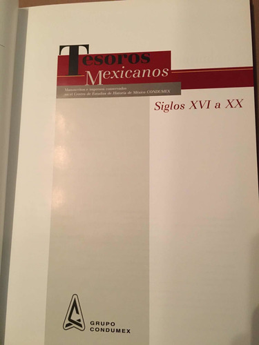 Documentos Condumex, Tesoros Mexicanos Siglo Xvi A S.xx 