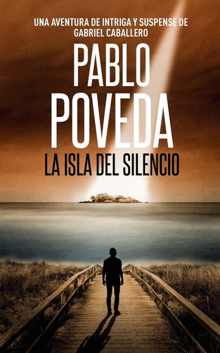 Libro: La Isla Del Silencio: Una Aventura De Intriga Y De Y