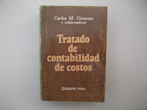 Tratado De Contabilidad De Costos - Giménez - Macchi