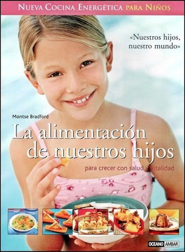 La Alimentacion De Nuestros Hijos - Montse Bradford