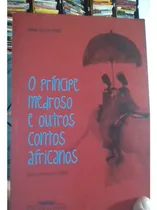 Comprar Livro O Príncipe Medroso E Outros Contos Africanos, Anna Soler-pont, Ed Cia Das Letras