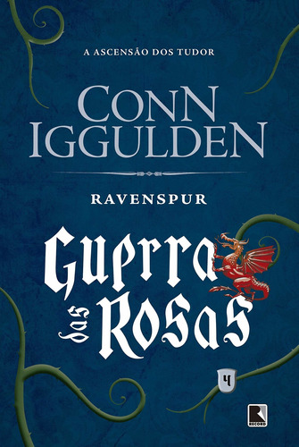 Ravenspur (Vol. 4 Guerra das Rosas): A ascensão dos Tudors, de Iggulden, Conn. Série Guerra das rosas (4), vol. 4. Editora Record Ltda., capa mole em português, 2020