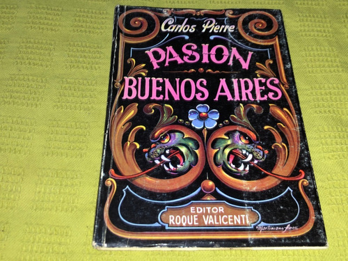 Pasión Buenos Aires - Carlos Pierre - Roque Valicenti