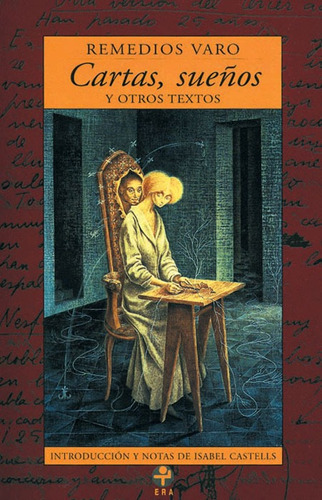 Cartas, sueños y otros textos, de Castells, Isabel / Varo, Remedios. Editorial Ediciones Era en español, 1997