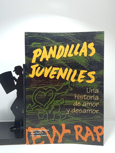 Pandillas Juveniles Una Historia De Amor Y Desamor - Amparo 