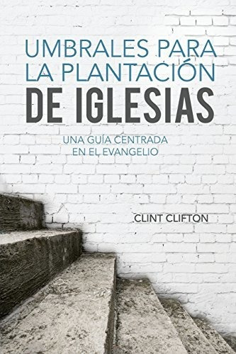 Libro : Umbrales Para La Plantacion De Iglesias Una Guia...