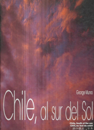 Chile,   Al Sur Del Sol / George Munro
