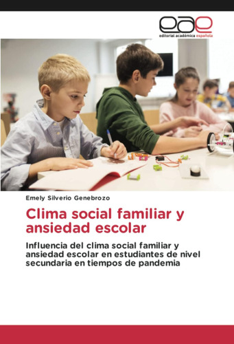 Libro: Clima Social Familiar Y Ansiedad Escolar: Influencia